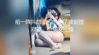 钟意~线下实操女仆装母狗