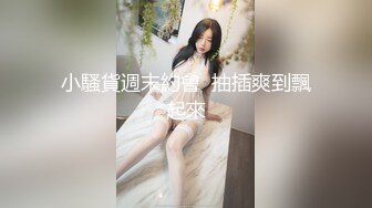 高质量自拍特录：情侣日常生活记录影像，女主漂亮身材极品，胸浑圆丰满