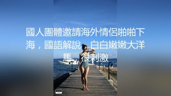    爱吞精的美少妇，卧室里面在家给老公细腻一顿活，high到爆