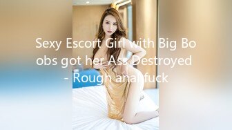 Sexy Escort Girl with Big Boobs got her Ass Destroyed - Rough anal fuck