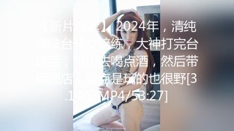 极品女神级长发美女,各种动作狂干就是射不出来,体力透支只能让打手枪